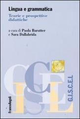 Lingua e grammatica. Teorie e prospettive didattiche Lingua e grammatica. Teorie e prospettive didattiche
