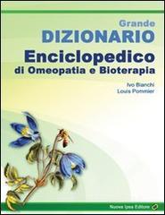 Grande dizionario enciclopedico di omeopatia e bioterapia Grande dizionario enciclopedico di omeopatia e bioterapia