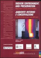 Indoor environment and preservation. Ambiente interno e conservazione. Climate control in museums and historic building Indoor environment and preservation. Ambiente interno e conservazione. Climate control in museums and historic building