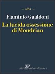 La lucida ossessione di Mondrian