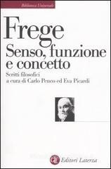 Senso, funzione e concetto. Scritti filosofici 1891-1897 Senso, funzione e concetto. Scritti filosofici 1891-1897