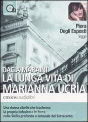 La lunga vita di Marianna Ucria letto da Piera degli Esposti. Audiolibro. CD Audio formato MP3