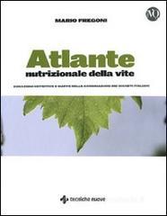 Atlante nutrizionale della vite. Zonazioni nutritive e mappe delle concimazioni dei vigneti italiani Atlante nutrizionale della vite. Zonazioni nutritive e mappe delle concimazioni dei vigneti italiani