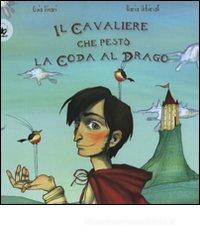 Il cavaliere che pestò la coda al drago Il cavaliere che pestò la coda al drago