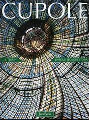 Cupole. Simbolo, tecniche, storia Cupole. Simbolo, tecniche, storia
