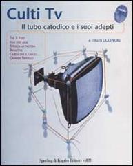 Culti TV. Il tubo catodico e i suoi adepti