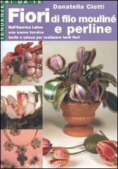 Fiori di filo moulinè e perline Fiori di filo moulinè e perline