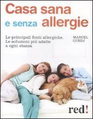 Casa sana e senza allergie. Le principali fonti allergiche. Le soluzioni pi� adatte a ogni stanza