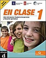 En clase. Libro del alumno. Quaderno de ejercicios y resumen gramatical. Con espansione online. Con CD Audio. Per le Scuole superiori vol.1
