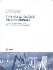 Finanza aziendale internazionale. La gestione finanziaria dell'impresa multinazionale Finanza aziendale internazionale. La gestione finanziaria dell'impresa multinazionale