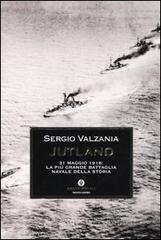 Jutland. 31 maggio 1916: la pi� grande battaglia navale della storia
