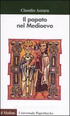 Il papato nel Medioevo Il papato nel Medioevo