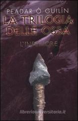L' inferiore. La trilogia delle ossa