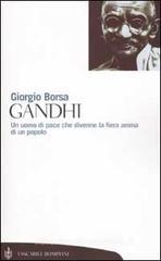 Gandhi. Un uomo di pace che divenne la fiera anima di un popolo Gandhi. Un uomo di pace che divenne la fiera anima di un popolo