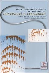 Continuit� e variazione. Leibniz, Goethe, Peirce, Wittgenstein. Con un'incursione kantiana