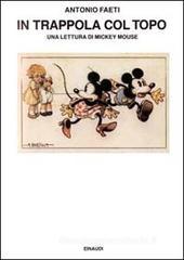 In trappola col topo. Una lettura di Mickey Mouse In trappola col topo. Una lettura di Mickey Mouse