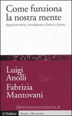 Come funziona la nostra mente. Apprendimento, simulazione e Serious Games Come funziona la nostra mente. Apprendimento, simulazione e Serious Games
