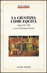 La giustizia come equità. Saggi (1951-1969) La giustizia come equità. Saggi (1951-1969)
