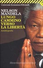 Lungo cammino verso la libert�. Autobiografia