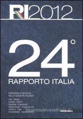 24� rapporto Italia 2012. Percorsi di ricerca nella societ� italiana