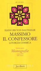 Massimo il Confessore. Liturgia cosmica vol.16 Massimo il Confessore. Liturgia cosmica vol.16