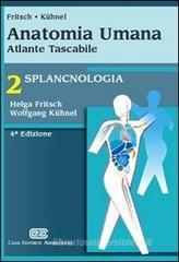 Anatomia umana. Atlante tascabile. Splancnologia Anatomia umana. Atlante tascabile. Splancnologia