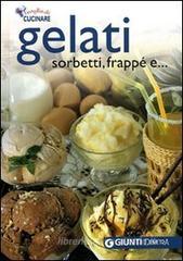 Gelati. Sorbetti, frappé e... Gelati. Sorbetti, frappé e...