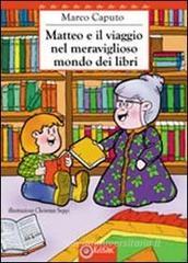 Matteo e il viaggio nel meraviglioso mondo dei libri