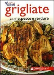Grigliate. Carne, pesce e verdure