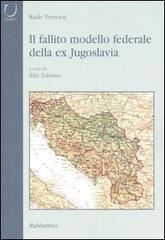 Il fallito modello federale della ex Jugoslavia Il fallito modello federale della ex Jugoslavia