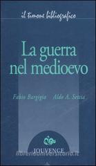 La guerra nel Medioevo La guerra nel Medioevo