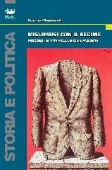 Misurarsi con il regime. Percorsi di vita nella Sicilia fascista Misurarsi con il regime. Percorsi di vita nella Sicilia fascista