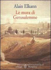 Le mura di Gerusalemme. Israele-Giordania-Roma 1999 Le mura di Gerusalemme. Israele-Giordania-Roma 1999