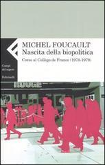 Nascita della biopolitica. Corso al Coll�ge de France (1978-1979)