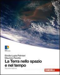 La terra nello spazio e nel tempo. Con espansione online. Per le Scuole superiori La terra nello spazio e nel tempo. Con espansione online. Per le Scuole superiori