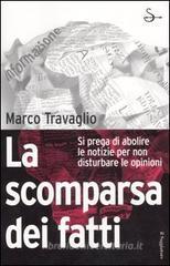 La scomparsa dei fatti. Si prega di abolire le notizie per non disturbare le opinioni. eBook