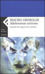 Adolescenze estreme. I perch� dei ragazzi che uccidono