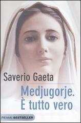 Medjugorje. È tutto vero Medjugorje. È tutto vero