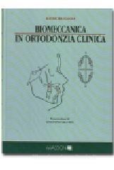 Biomeccanica in ortodonzia clinica Biomeccanica in ortodonzia clinica