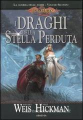 I draghi della stella perduta. La guerra delle anime. DragonLance vol.2 I draghi della stella perduta. La guerra delle anime. DragonLance vol.2