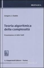 Teoria algoritmica della complessità Teoria algoritmica della complessità