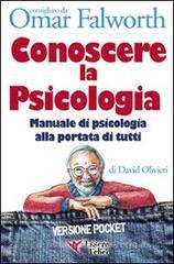 Conoscere la psicologia. Manuale di psicologia alla portata di tutti Conoscere la psicologia. Manuale di psicologia alla portata di tutti