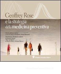 Geoffrey Rose e la strategia della medicina preventiva Geoffrey Rose e la strategia della medicina preventiva