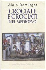 Crociate e crociati nel Medioevo Crociate e crociati nel Medioevo