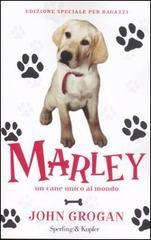 Marley. Un cane unico al mondo Marley. Un cane unico al mondo