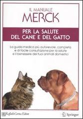 Il manuale Merck per la salute del cane e del gatto Il manuale Merck per la salute del cane e del gatto