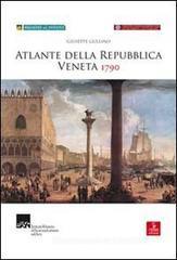 Atlante della Repubblica Veneta (1790). Con CD-ROM Atlante della Repubblica Veneta (1790). Con CD-ROM
