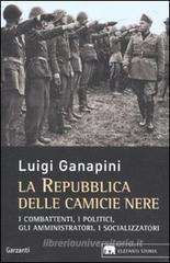 La repubblica delle camicie nere. I combattenti, i politici, gli amministratori, i socializzatori La repubblica delle camicie nere. I combattenti, i politici, gli amministratori, i socializzatori