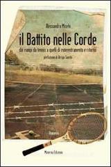 Il battito nelle corde. Dai campi da tennis a quelli di concentramento e ritorno Il battito nelle corde. Dai campi da tennis a quelli di concentramento e ritorno