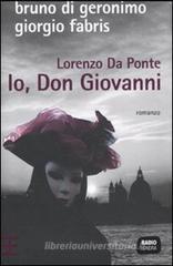 Lorenzo Da Ponte. Io, don Giovanni Lorenzo Da Ponte. Io, don Giovanni